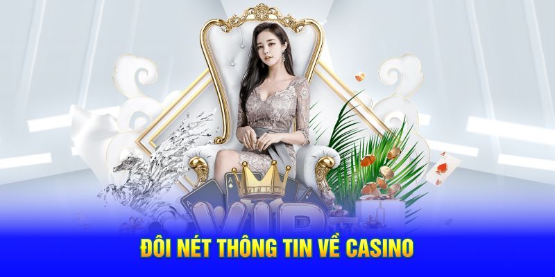 Đôi nét thông tin về casino